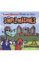 Lance Dragon Defends His Castle with Simple Machines
