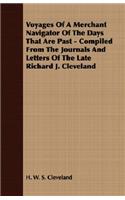 Voyages Of A Merchant Navigator Of The Days That Are Past - Compiled From The Journals And Letters Of The Late Richard J. Cleveland: (English)