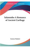 Salammbo A Romance of Ancient Carthage: (English)