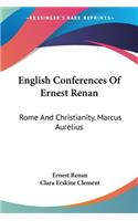 English Conferences Of Ernest Renan: Rome And Christianity. Marcus Aurelius