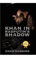 Khan in Rasputin's Shadow