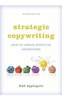 Strategic Copywriting: How to Create Effective Advertising