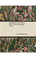 String Quartet No.4 Op.44 No.2 - A Score for Strings (1837)