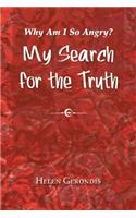 Why Am I So Angry?: My Search for the Truth