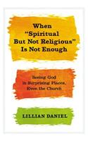 When Spiritual But Not Religious Is Not Enough