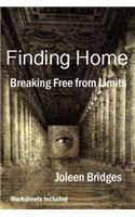 Finding Home - Breaking Free from Limits: (English)