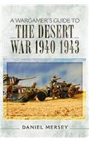 Wargamer's Guide to the Desert War 1940-1943