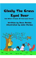 Gladly The Cross Eyed Bear