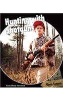 Hunting with Shotguns