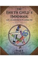 Earth Child's Handbook - Book 2: Crafts and inspiration for the spiritual child.