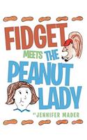 Fidget Meets the Peanut Lady