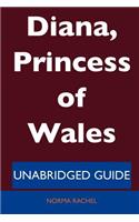 Diana, Princess of Wales - Unabridged Guide