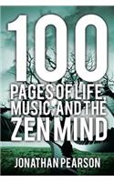 100 Pages of Life, Music, and the Zen Mind