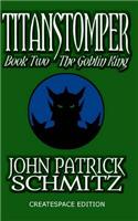 Titanstomper Book Two - The Goblin King