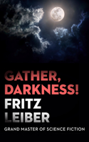 Gather, Darkness!: (English)