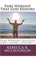 Pure Worship That God Honors
