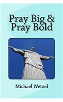 Pray Big & Pray Bold