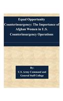 Equal Opportunity Counterinsurgency: The Importance of Afghan Women in U.S. Counterinsurgency Operations