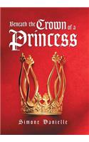 Beneath the Crown of a Princess