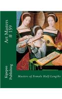 Art Masters # 159: Masters of Female Half-Lengths