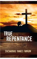 True Repentance: (13 Practical Helps for the Overcomers)