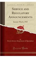 Service and Regulatory Announcements: January-March, 1923 (Classic Reprint): January-March, 1923 (Classic Reprint)