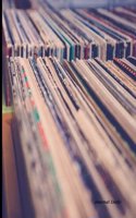Journal Daily: Vinyl Records Albums, Lined Blank Journal Book, 6 X 9, 200 Pages: (English)