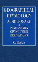 A Dictionary of Place-Names: Giving Their Derivations