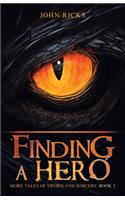 Finding a Hero: More Tales of Sword and Sorcery: Book 2