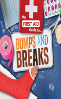 Bumps and Breaks: (My First Aid Guide To...)