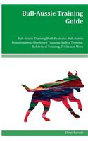 Bull-Aussie Training Guide Bull-Aussie Training Book Features