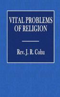 Vital Problems of Religion