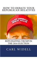 How to Debate Your Republican Relatives Repudiating Trump in the 2016 Election: Pay Attention to Campaign Promises