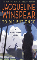 To Die But Once: A Maisie Dobbs Novel(14 Maisie Dobbs Novels)