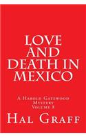 Love and Death in Mexico: A Harold Gatewood Mystery