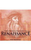 Things You Didn't Know about the Renaissance Children's Renaissance History
