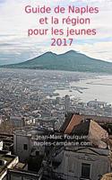 Guide de Naples Pour Les Jeunes: Et Toute La Region