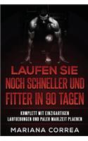 LAUFEN SIE NOCH SCHNELLER UND FITTER In 90 TAGEN