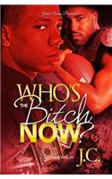 Who's The Bitch Now?