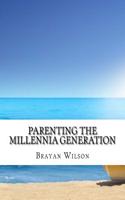 Parenting the Millennia Generation