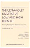 The Ultraviolet Universe at Low and High Redshift