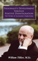 Personality Development Through Positive Disintegration: The Work of Kazimierz D&#261;browski