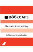 Much Ado About Nothing In Plain and Simple English