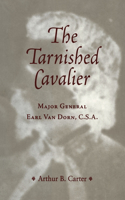 Tarnished Cavalier: Major General Earl Van Dorn(English)