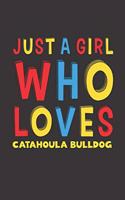 Just A Girl Who Loves Catahoula Bulldog