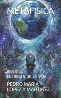 Metafisica: Biologia El Origen de la Vida