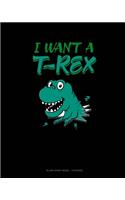 I Want A T-Rex