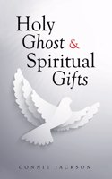 Holy Ghost & Spiritual Gifts