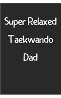 Super Relaxed Taekwando Dad
