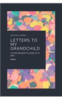 letters to my grandchild: Gratitude journal: letters to my grandchild: Gratitude journal